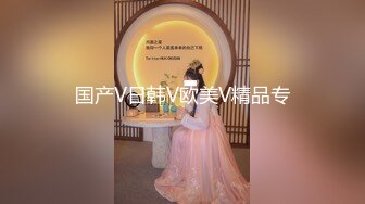 国产TS系列妖艳兰兰淫语爆操小受水声啪啪响