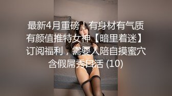 [MP4/652MB]2022-9月流出酒店偷拍年轻小情侣反复给女友舔逼做爱搞得她很爽