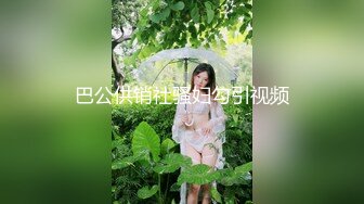 约让人心动的清秀小美女身材嫩嫩前凸后翘忍不住就沸腾