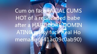 Cum on face FACIAL CUMSHOT of a redheaded babe after a HARDCORE DOMINATING pussy fuck Real Homemade (641ac09c0ab90)