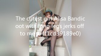 The cutest girl Alisa Bandicoot with long legs jerks off to me (64f1cd39189e0)