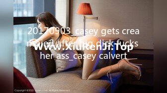 20170903_casey gets creampied after big dick fucks her ass_casey calvert