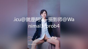 [原y版b]_258_小x莉l莉l_啪p啪p_20220220