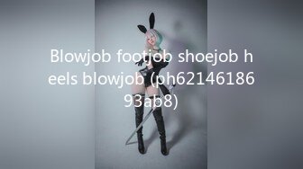 Blowjob footjob shoejob heels blowjob (ph6214618693ab8)